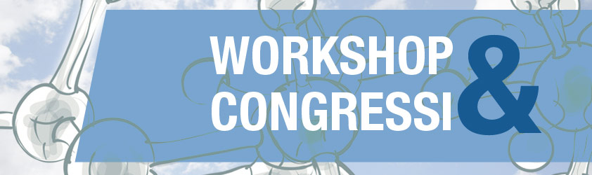 WORKSHOP e CONGRESSI